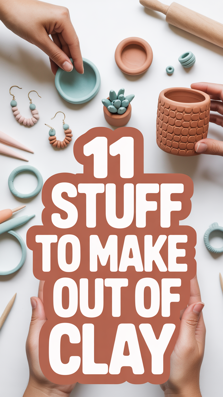 🧱 11 Stuff To Make Out Of Clay